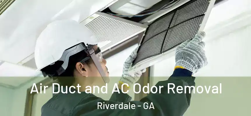  Air Duct and AC Odor Removal Riverdale - GA