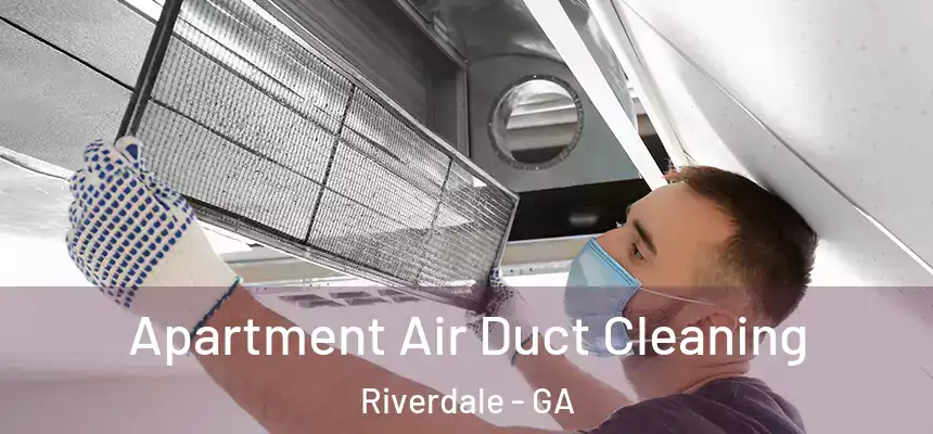  Apartment Air Duct Cleaning Riverdale - GA