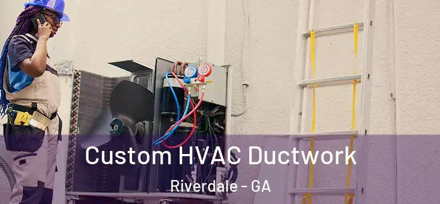  Custom HVAC Ductwork Riverdale - GA