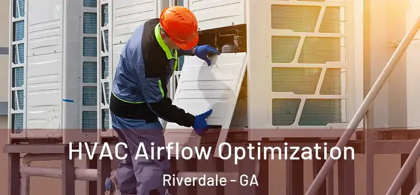  HVAC Airflow Optimization Riverdale - GA