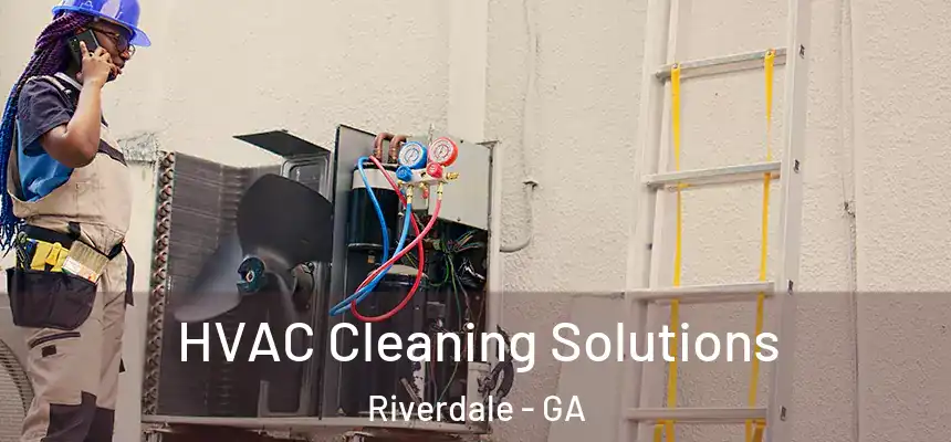  HVAC Cleaning Solutions Riverdale - GA